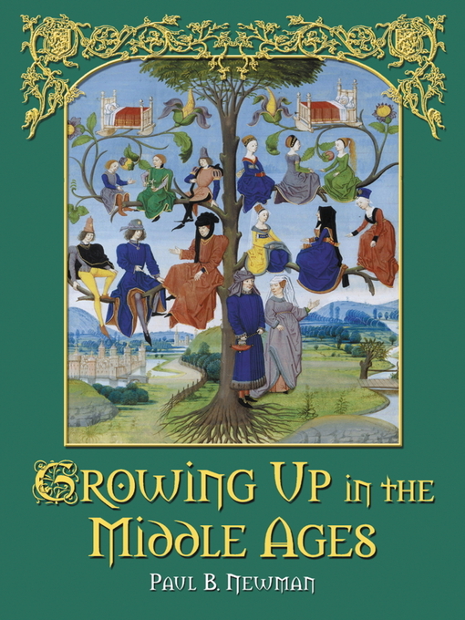 Title details for Growing Up in the Middle Ages by Paul B. Newman - Available